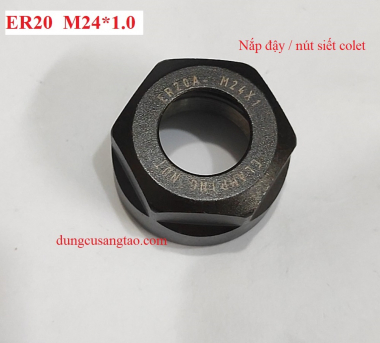 Nắp đậy đầu ER11 / ER16 / ER20 / nắp siết collet kẹp dao CNC